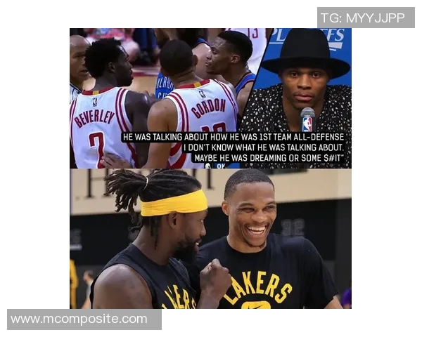 贝弗利与威少的对决揭示NBA新赛季的竞争格局与球员心态变化